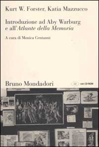 Introduzione ad Aby Warburg e all'&laquo;Atlante della memoria&raquo;