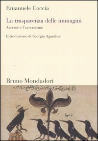La trasparenza delle immagini. Averro&egrave; e l'averroismo