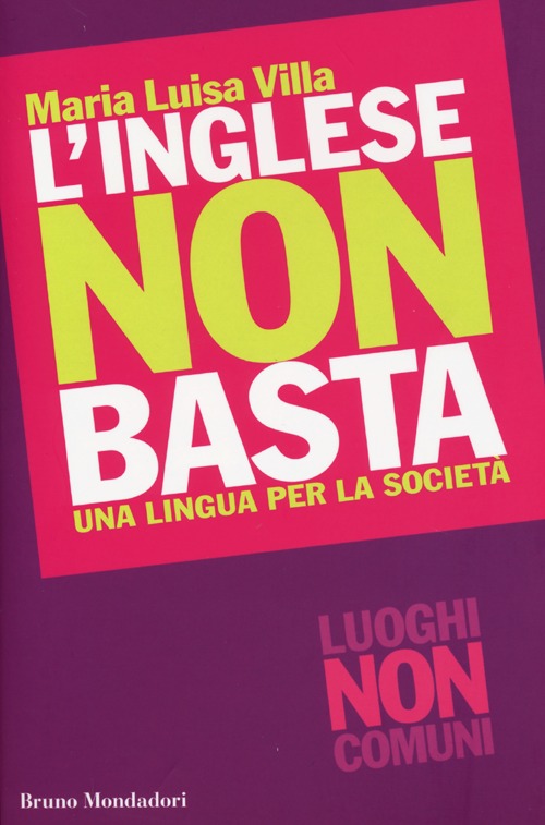 L'inglese non basta. Una lingua per la societ&agrave;