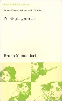 Psicologia generale. Le strade maestre della conoscenza