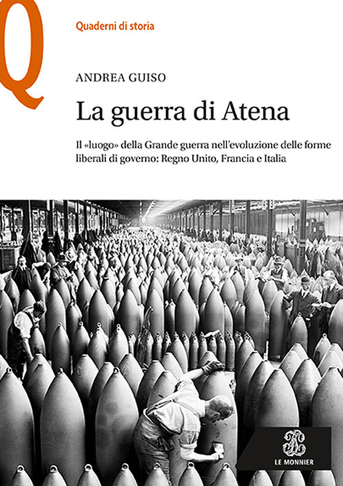 La guerra di Atena. Il &laquo;luogo&raquo; della Grande guerra nell'evoluzione delle forme liberali di governo: Regno Unito, Francia e Italia