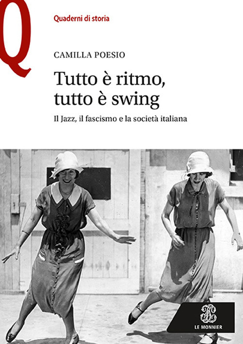 Tutto &egrave; ritmo, tutto &egrave; swing. Il jazz, il fascismo e la societ&agrave; italiana
