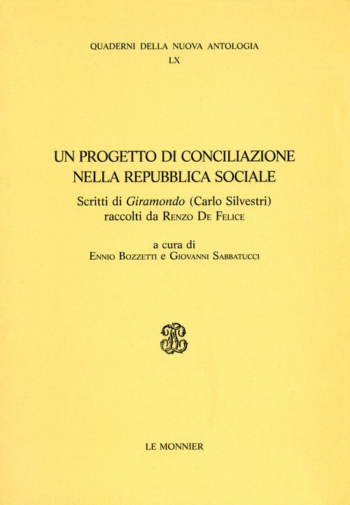 Un progetto di conciliazione nella Repubblica sociale. Scritti di «Giramondo» (Carlo Silvestri) raccolti da Renzo De Felice