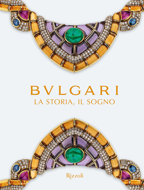 Bulgari. La storia, il sogno. Catalogo della mostra