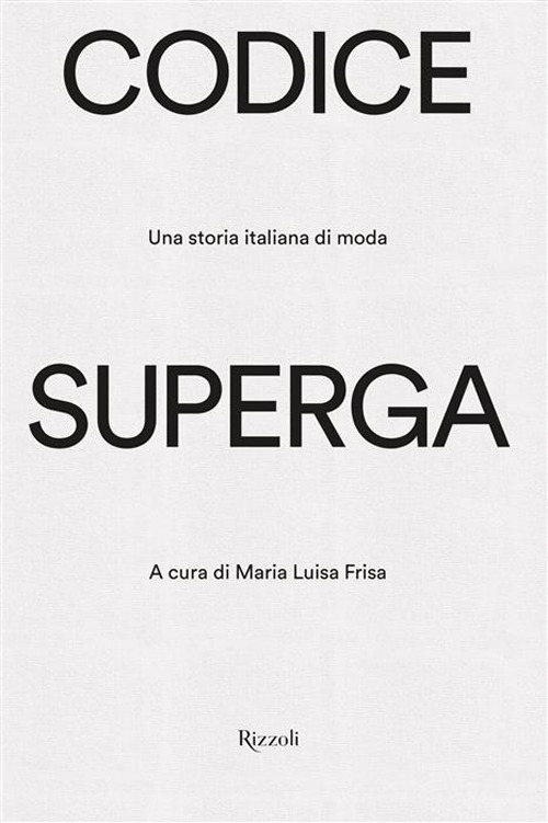 Codice Superga. Una storia italiana di moda