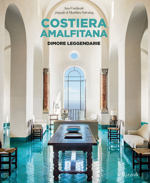 Costiera Amalfitana. Dimore leggendarie