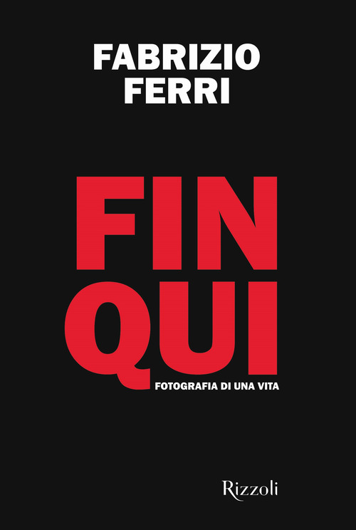 Fin qui. Fotografia di una vita
