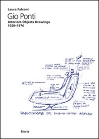 Gio Ponti. Interiors objects drawings 1920-1976