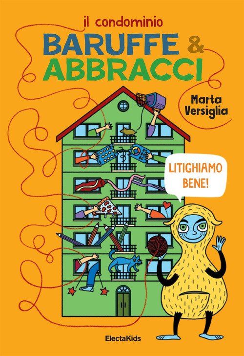 Il condominio Baruffe & abbracci. Litighiamo bene!