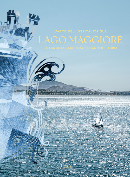L'arte dell'ospitalità sul Lago Maggiore. La famiglia Zacchera: 150 anni di storia