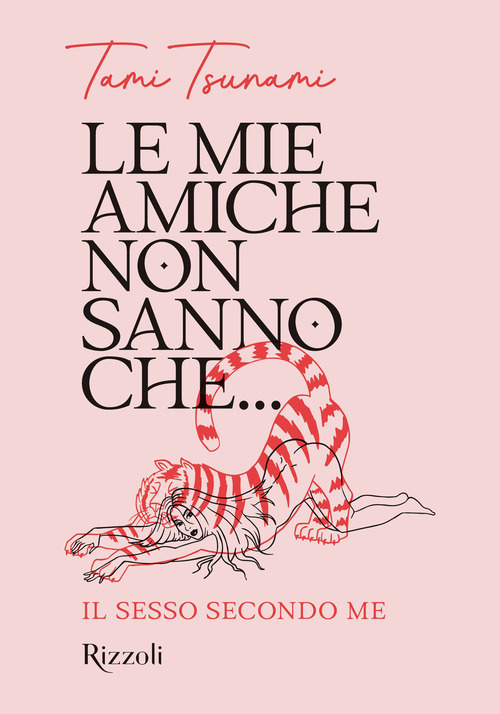 Le mie amiche non sanno che... Il sesso secondo me