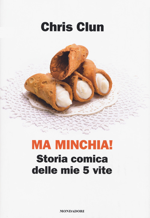 Ma minchia! Storia comica delle mie 5 vite