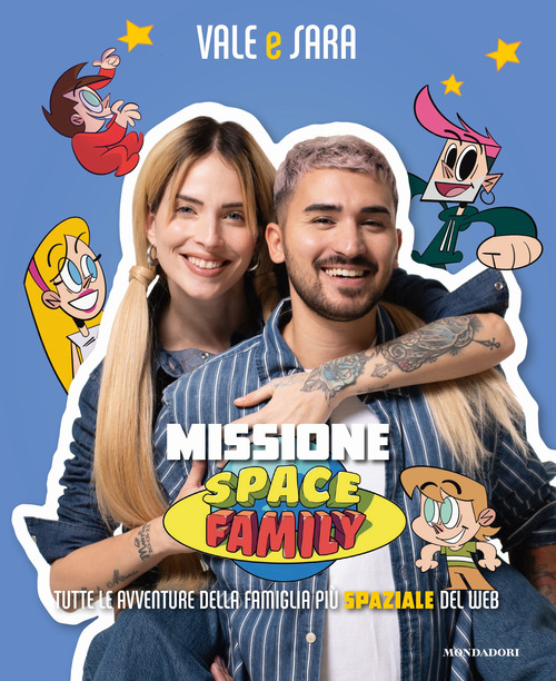 Missione Space Family. Tutte le avventure della famiglia più spaziale del web
