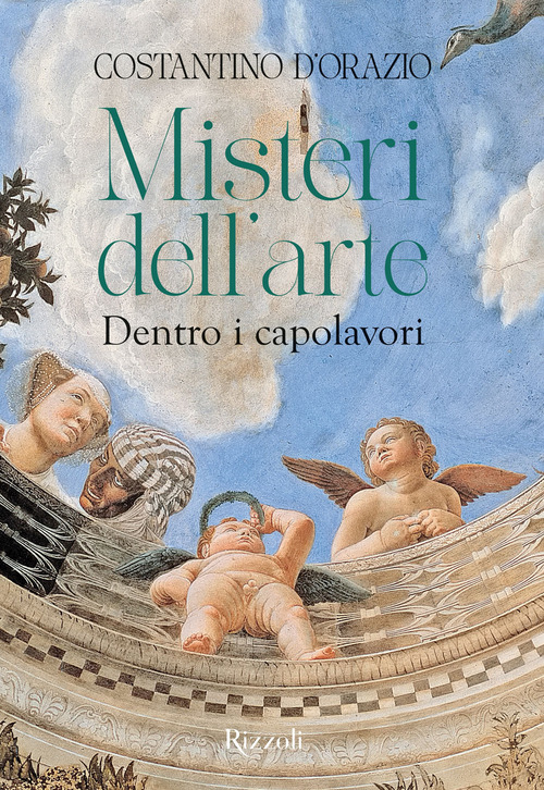 Misteri dell'arte. Dentro i capolavori