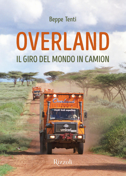 Overland. Il giro del mondo in camion