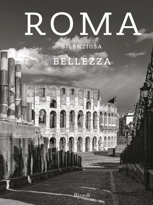 Roma silenziosa bellezza