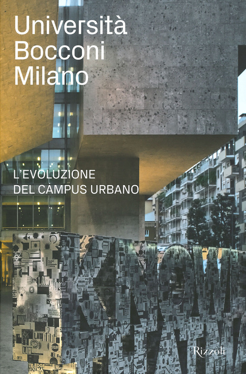 Universit&agrave; Bocconi Milano. L'evoluzione del campus urbano