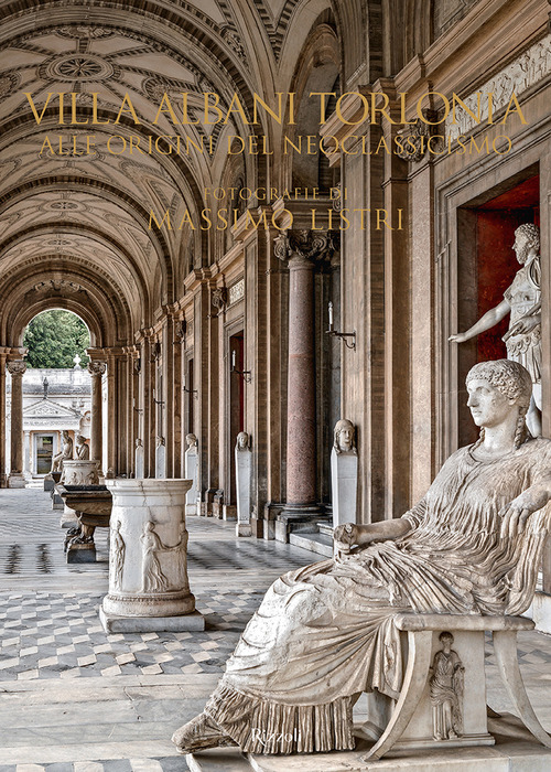 Villa Albani Torlonia. Alle origini del Neoclassicismo