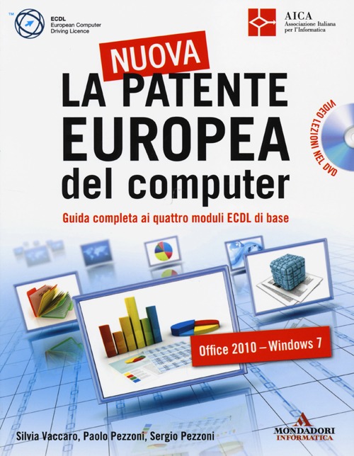 La nuova patente europea del computer. Guida completa ai quattro moduli ECDL di base. Con DVD