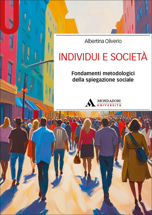 Individui e societ&agrave;. Fondamenti metodologici della spiegazione sociale
