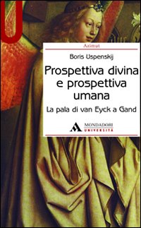 Prospettiva divina e prospettiva umana. La pala di Van Eyck a Gand