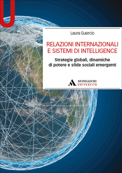 Relazioni internazionali e sistemi di Intellingence. Strategie globali, dinamiche di potere e sfide sociali emergenti