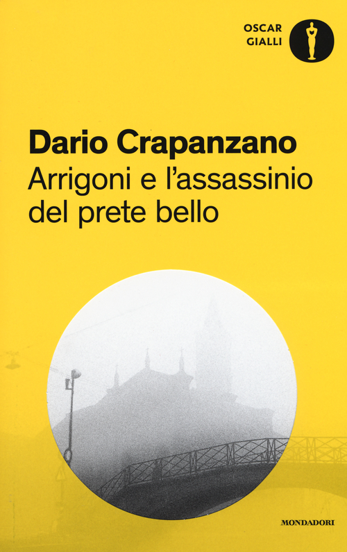 Arrigoni e l'assassinio del prete bello. Milano, 1953