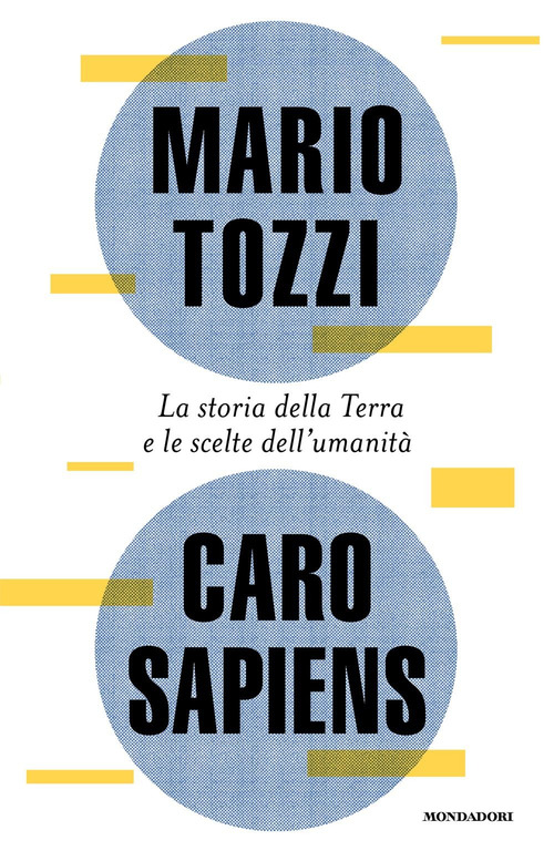 Caro Sapiens. La storia della Terra e le scelte dell'umanità