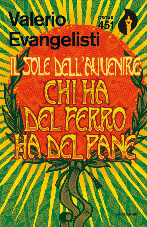 Chi ha del ferro ha del pane. Il sole dell'avvenire