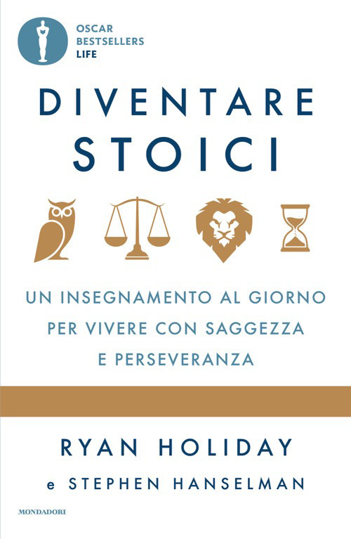 Diventare stoici. Un insegnamento al giorno per vivere con saggezza e perseveranza