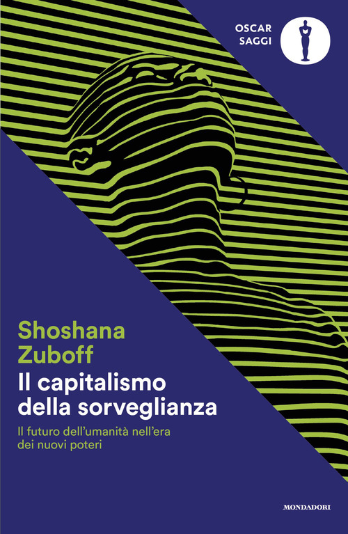 Il capitalismo della sorveglianza. Il futuro dell'umanit&agrave; nell'era dei nuovi poteri