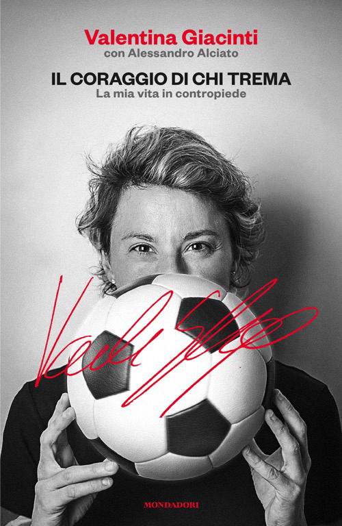 Il coraggio di chi trema. La mia vita in contropiede