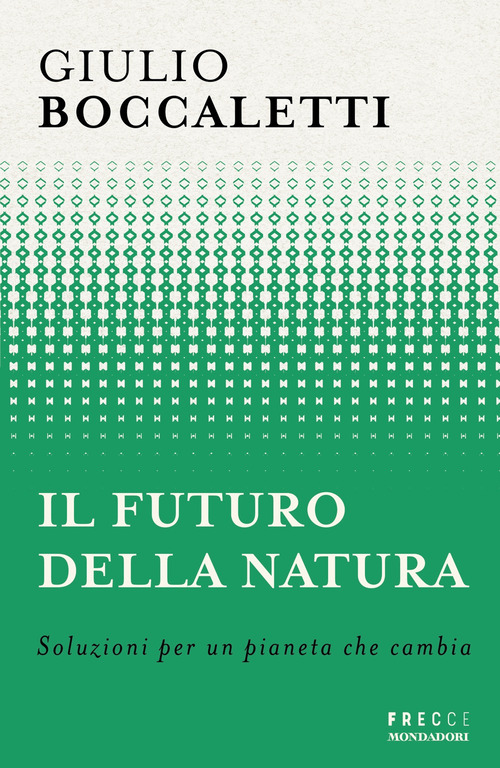 Il futuro della natura. Soluzioni per un pianeta che cambia