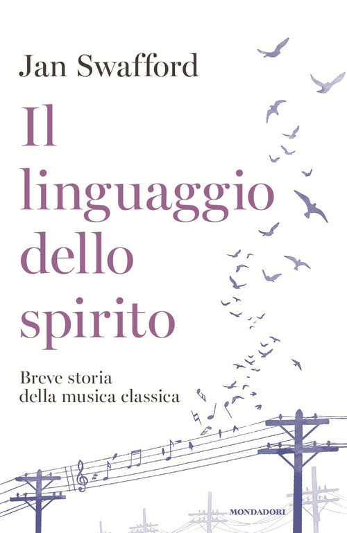 Il linguaggio dello spirito. Breve storia della musica classica