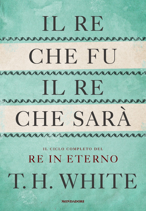 Il re che fu, il re che sar&agrave;. Il ciclo completo del Re in eterno
