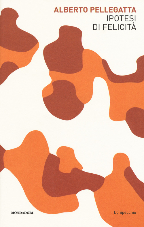 Ipotesi di felicit&agrave;