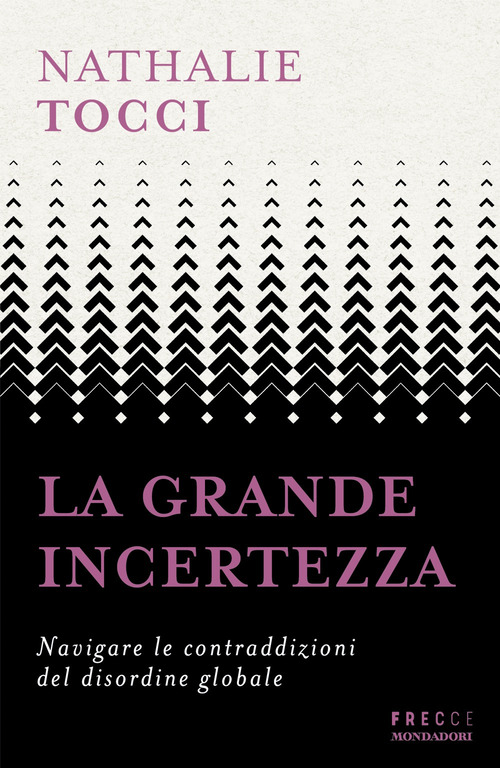 La grande incertezza. Navigare le contraddizioni del disordine globale