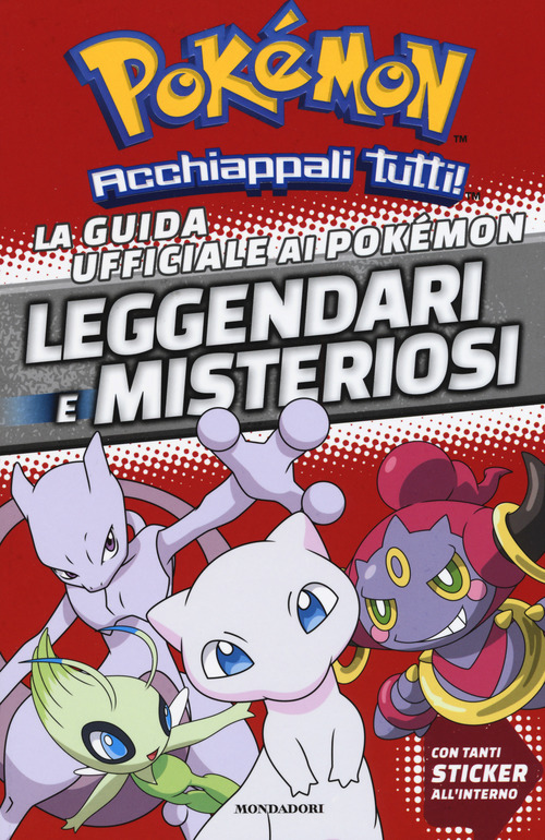 La guida ufficiale ai Pok&eacute;mon leggendari e misteriosi. Con adesivi
