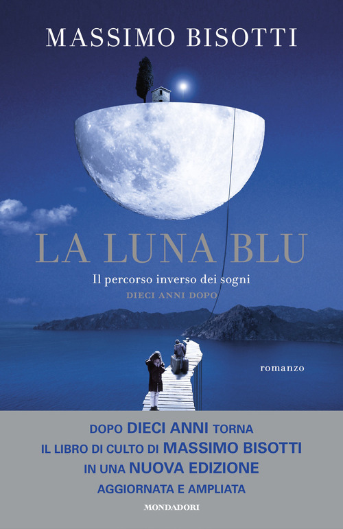 La luna blu. Il percorso inverso dei sogni. Dieci anni dopo