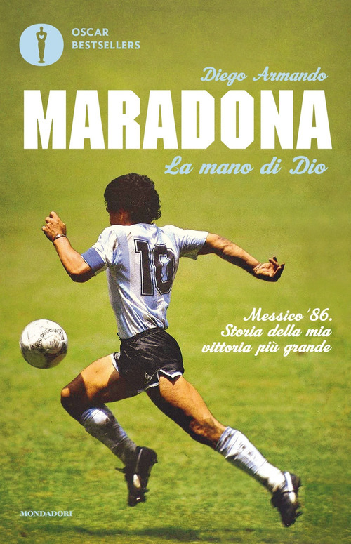 La mano di Dio. Messico '86. Storia della mia vittoria pi&ugrave; grande