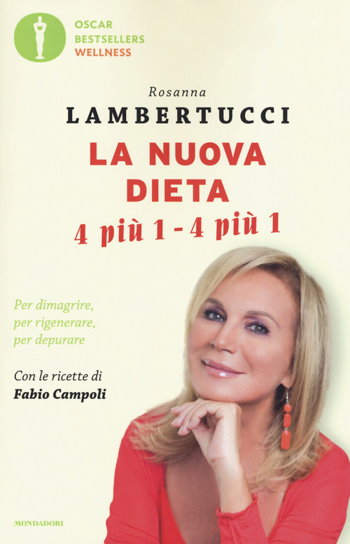 La nuova dieta 4 più 1 - 4 più 1. Per dimagrire, per rigenerare, per depurare