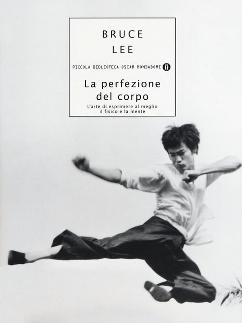 La perfezione del corpo. L'arte di esprimere al meglio il fisico e la mente