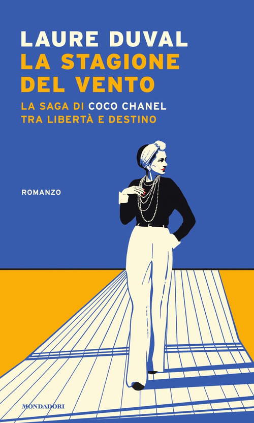 La stagione del vento. La saga di Coco Chanel tra libert&agrave; e destino
