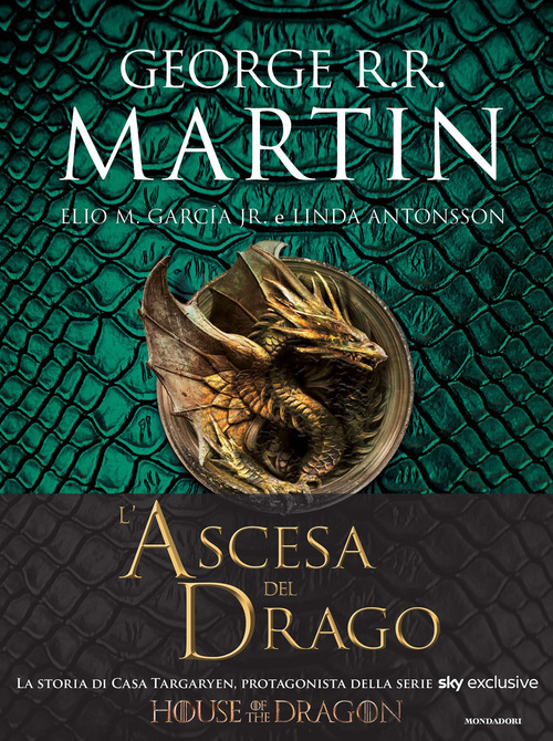 L'ascesa del drago. Una storia illustrata della dinastia Targaryen