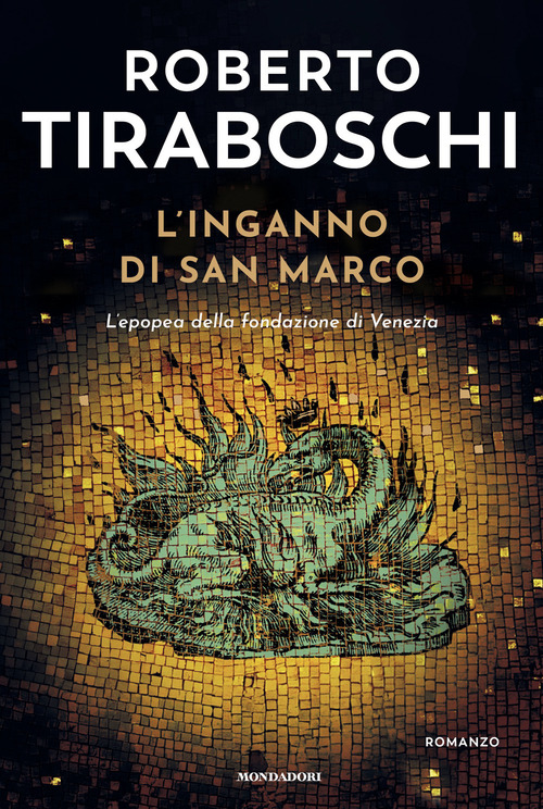 L'inganno di San Marco. L'epopea della fondazione di Venezia