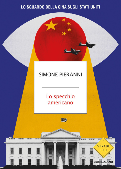 Lo specchio americano. Lo sguardo della Cina sugli Stati Uniti
