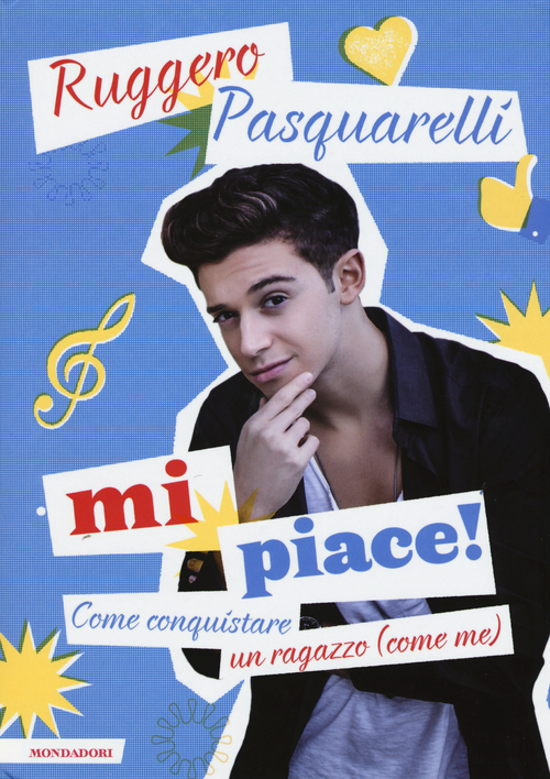 Mi piace! Come conquistare un ragazzo (come me)