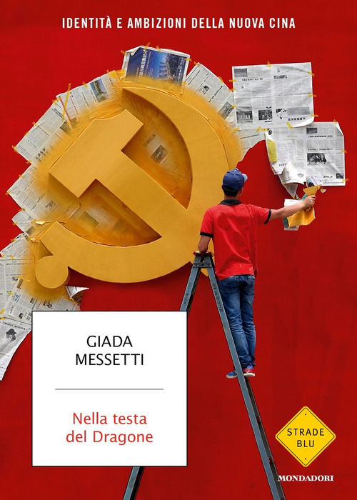 Nella testa del Dragone. Identit&agrave; e ambizioni della nuova Cina