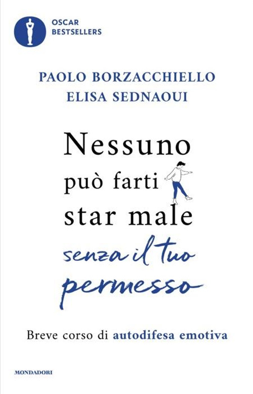 Nessuno pu&ograve; farti star male senza il tuo permesso. Breve corso di autodifesa emotiva