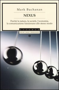 Nexus. Perch&eacute; la natura, la societ&agrave;, l'economia, la comunicazione funzionano allo stesso modo
